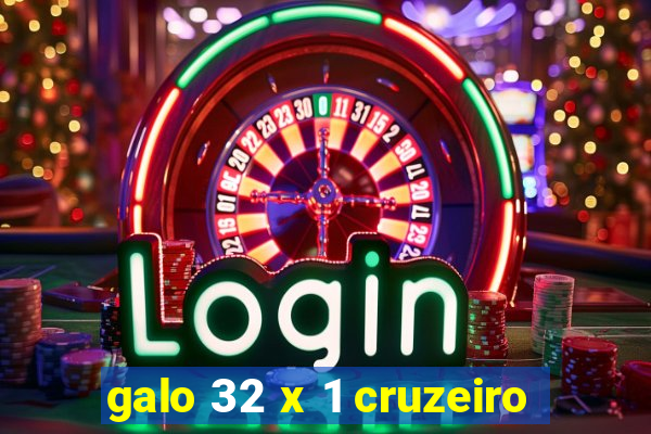 galo 32 x 1 cruzeiro